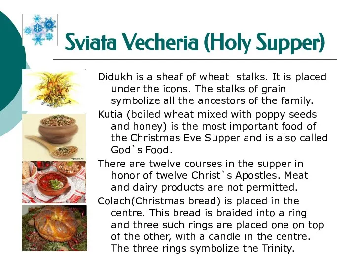 Sviata Vecheria (Holy Supper) Didukh is a sheaf of wheat stalks.