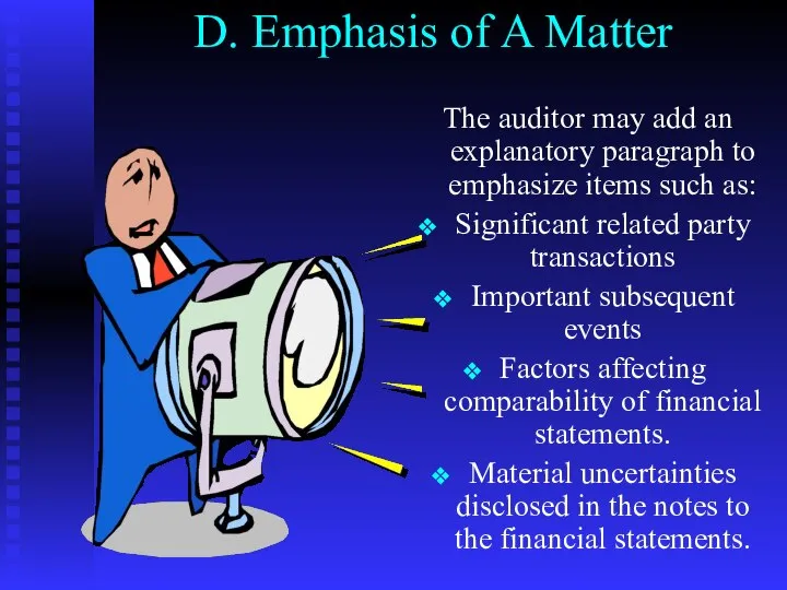 D. Emphasis of A Matter The auditor may add an explanatory