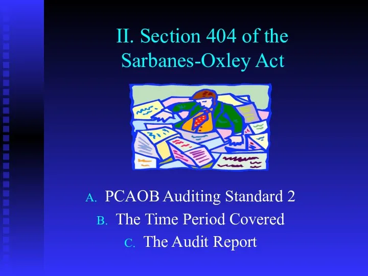 II. Section 404 of the Sarbanes-Oxley Act PCAOB Auditing Standard 2