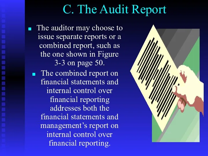 C. The Audit Report The auditor may choose to issue separate