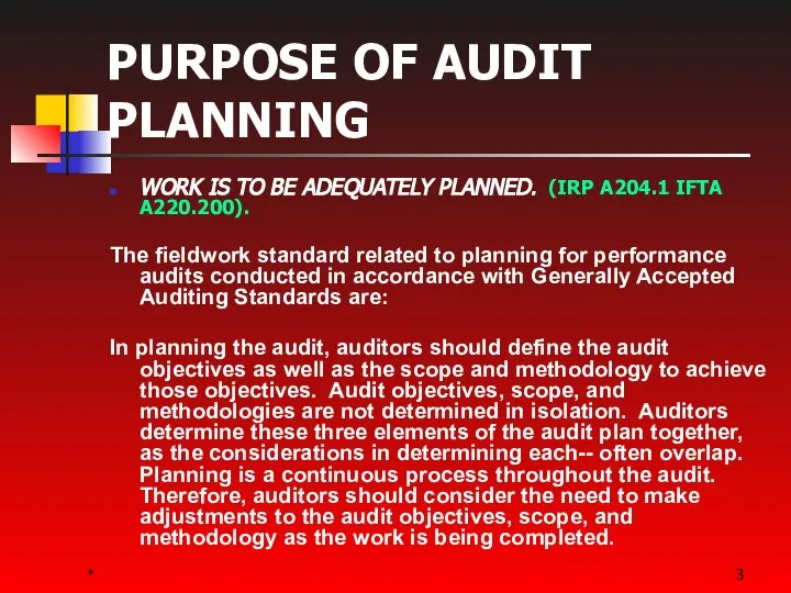 * PURPOSE OF AUDIT PLANNING WORK IS TO BE ADEQUATELY PLANNED.