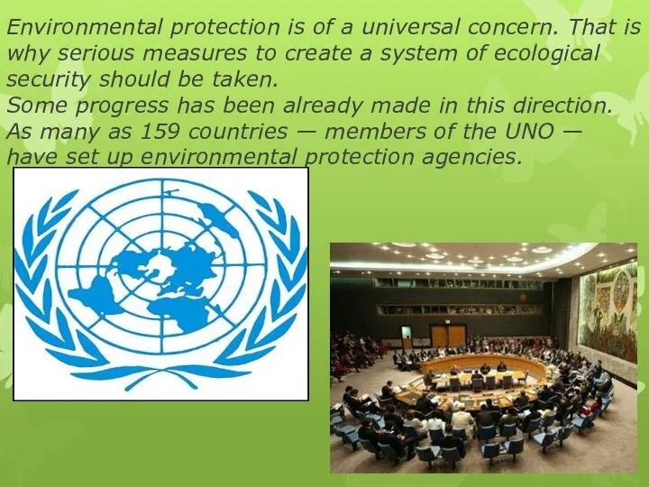 Environmental protection is of a universal concern. That is why serious