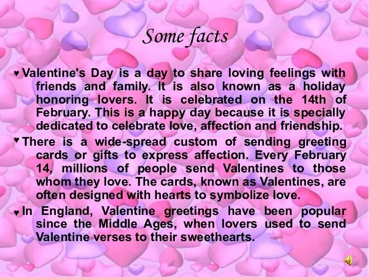 Some facts Valentine's Day is a day to share loving feelings