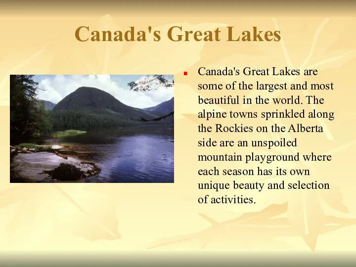 Canada's Great Lakes Canada's Great Lakes are some of the largest