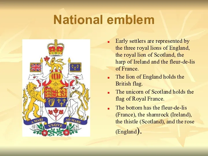 National emblem Early settlers are represented by the three royal lions