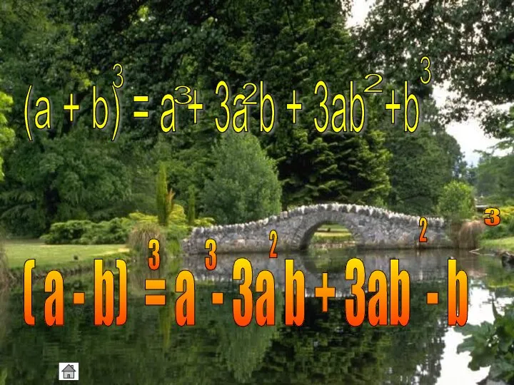 (a + b) 3 = a + 3a b + 3ab