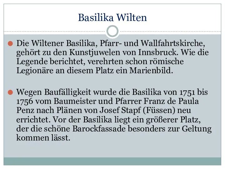 Basilika Wilten Die Wiltener Basilika, Pfarr- und Wallfahrtskirche, gehört zu den