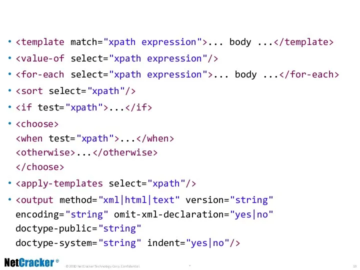 XSLT – eXtensible Stylesheet Language Transformations ... body ... ... body ... ... ... ...