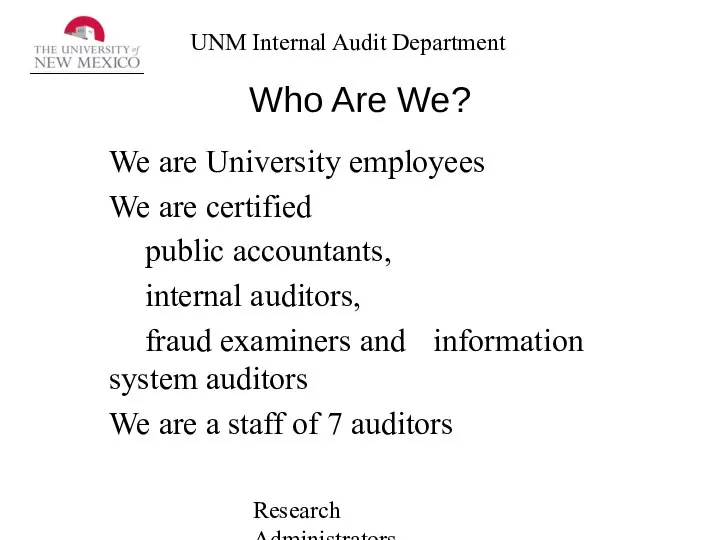 Research Administrators Network Who Are We? We are University employees We