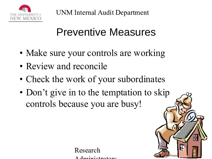 Research Administrators Network Preventive Measures Make sure your controls are working