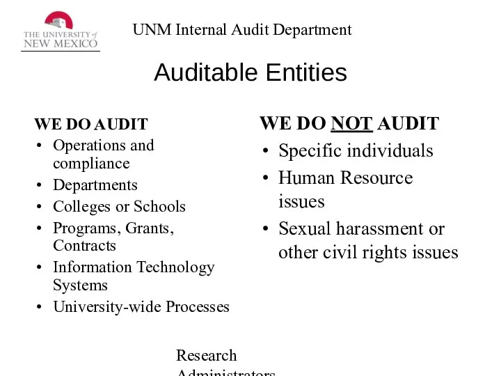 Research Administrators Network Auditable Entities WE DO AUDIT Operations and compliance