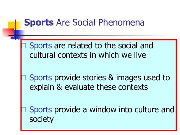 Sports Are Social Phenomena Sports are related to the social and