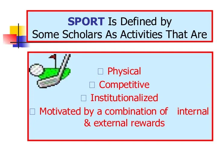 SPORT Is Defined by Some Scholars As Activities That Are Physical