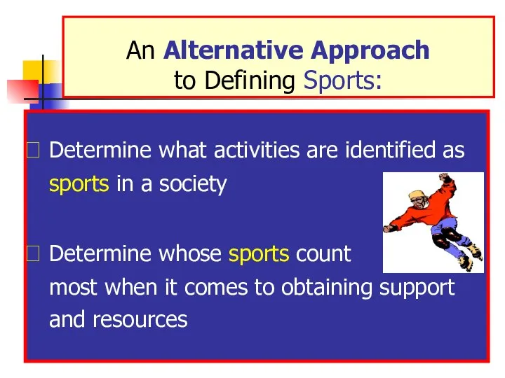 An Alternative Approach to Defining Sports: Determine what activities are identified