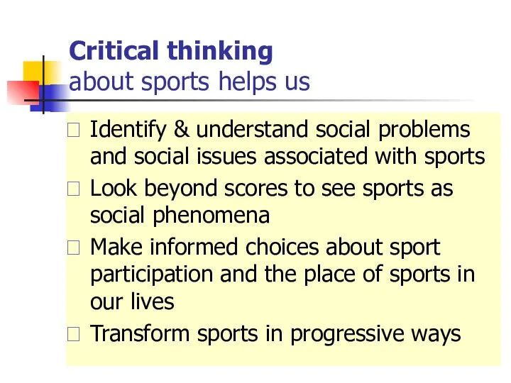 Critical thinking about sports helps us Identify & understand social problems