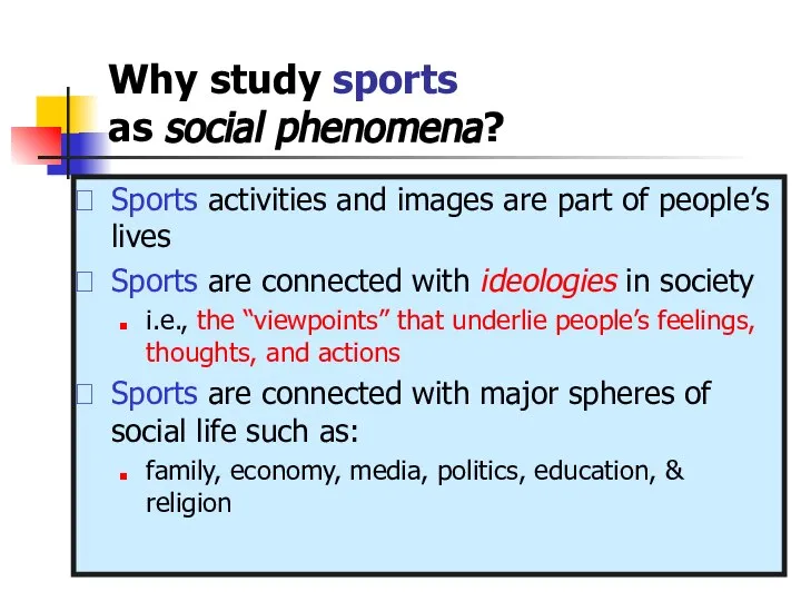 Why study sports as social phenomena? Sports activities and images are