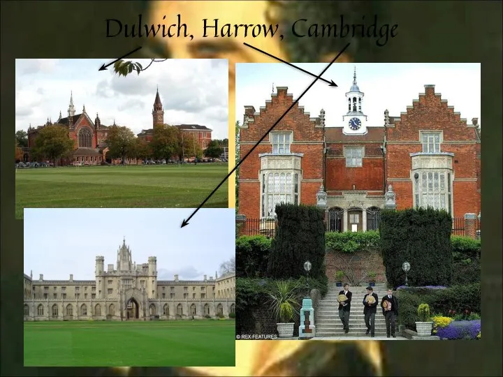 Dulwich, Harrow, Cambridge