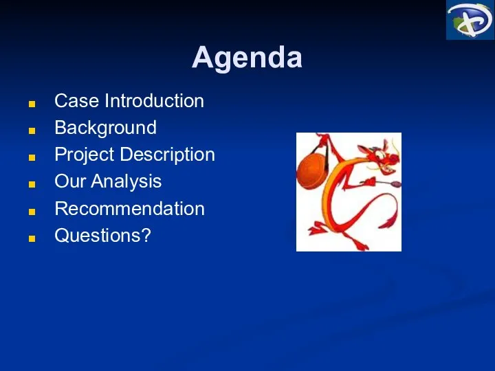 Agenda Case Introduction Background Project Description Our Analysis Recommendation Questions?