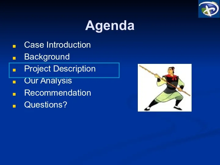 Agenda Case Introduction Background Project Description Our Analysis Recommendation Questions?