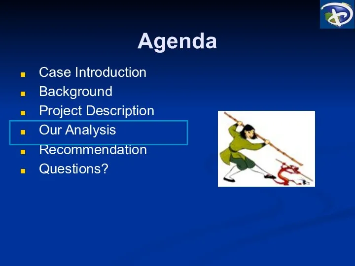 Agenda Case Introduction Background Project Description Our Analysis Recommendation Questions?