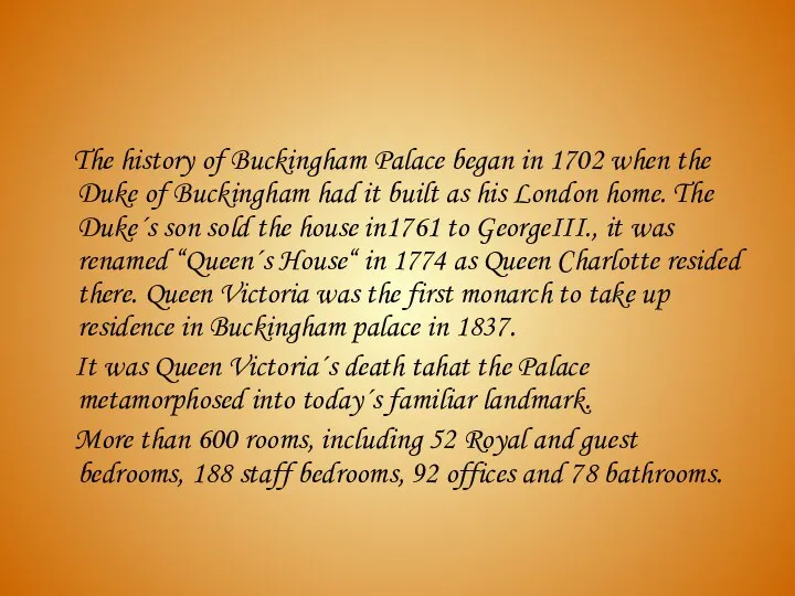 The history of Buckingham Palace began in 1702 when the Duke