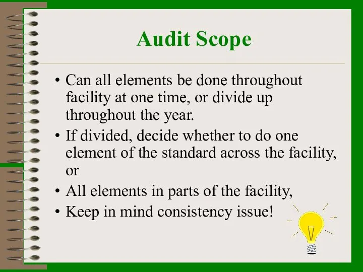 Audit Scope Can all elements be done throughout facility at one