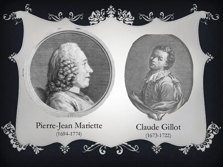 Pierre-Jean Mariette (1694-1774) Claude Gillot (1673-1722)