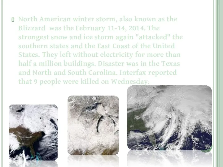North American winter storm, also known as the Blizzard was the