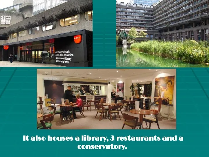 It also houses a library, 3 restaurants and a conservatory.