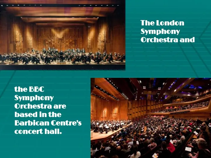 the BBC Symphony Orchestra are based in the Barbican Centre's concert