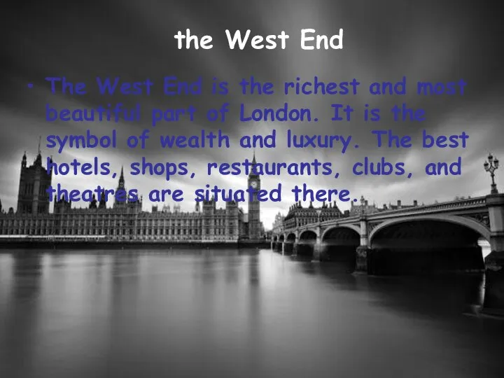 the West End and the East End The West End is