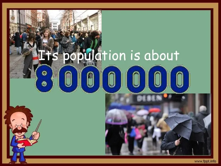 Its population is about