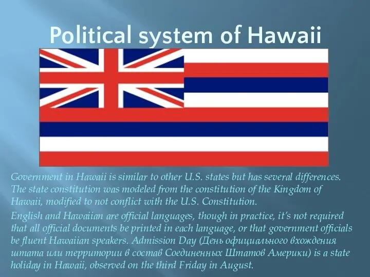 Political system of Hawaii Government in Hawaii is similar to other