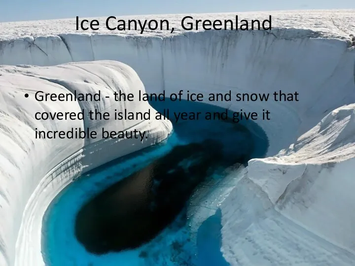 Ice Canyon, Greenland Greenland - the land of ice and snow