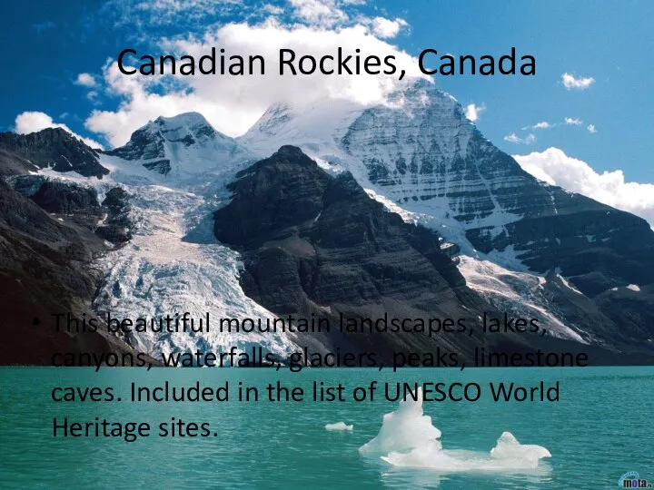 Canadian Rockies, Canada This beautiful mountain landscapes, lakes, canyons, waterfalls, glaciers,