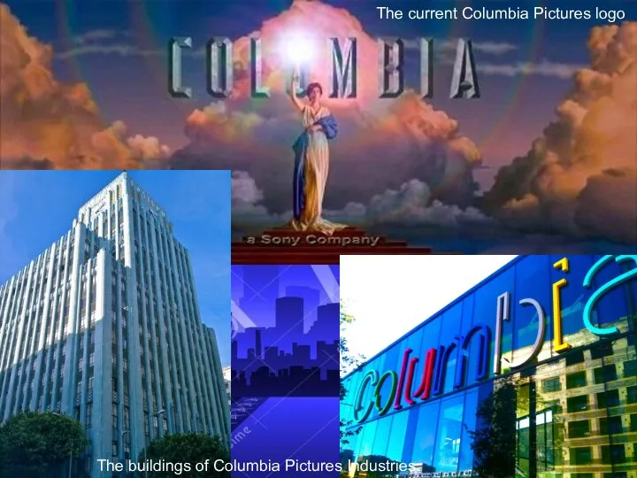 The current Columbia Pictures logo The buildings of Columbia Pictures Industries.