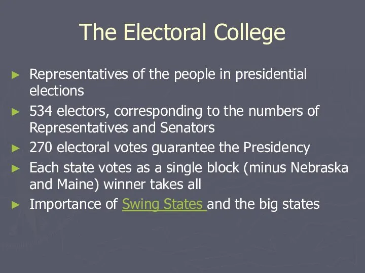 The Electoral College Representatives of the people in presidential elections 534