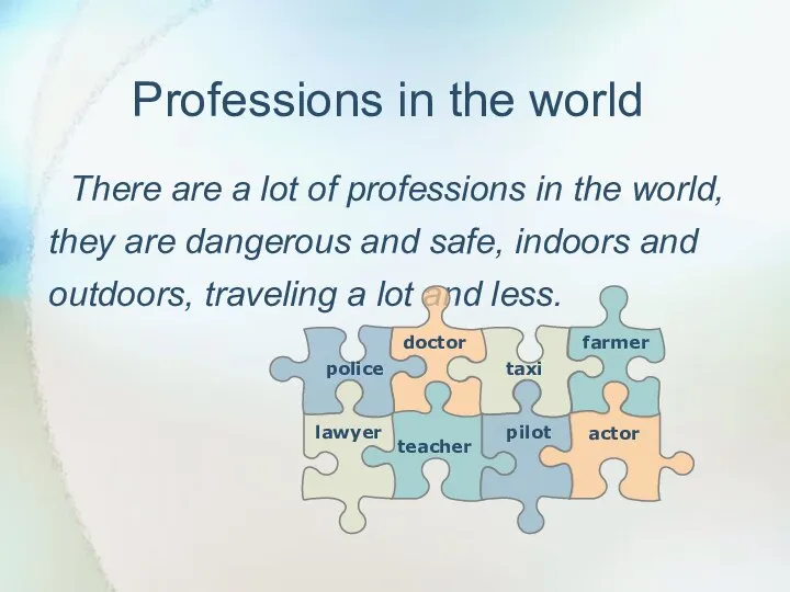 Professions in the world There are a lot of professions in