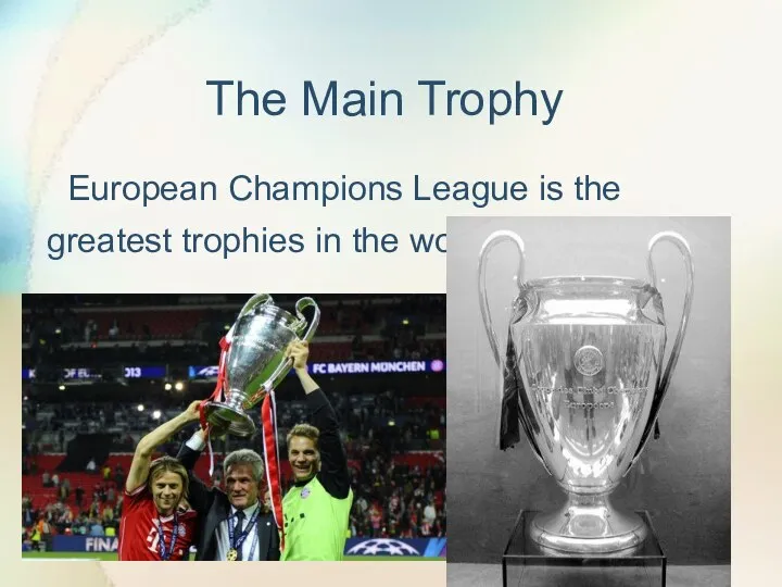 The Main Trophy European Champions League is the greatest trophies in the world