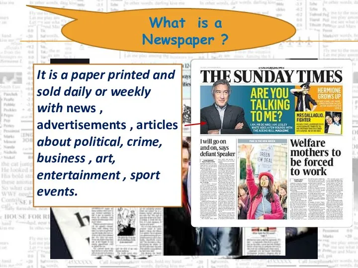 What is a Newspaper ? It is a paper printed and