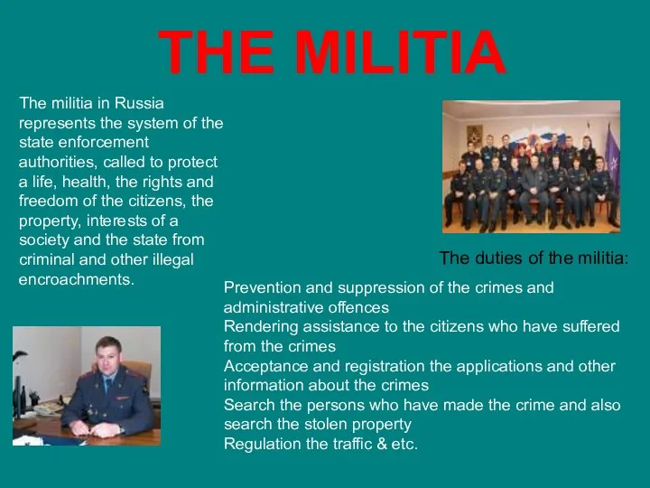 THE MILITIA The militia in Russia represents the system of the