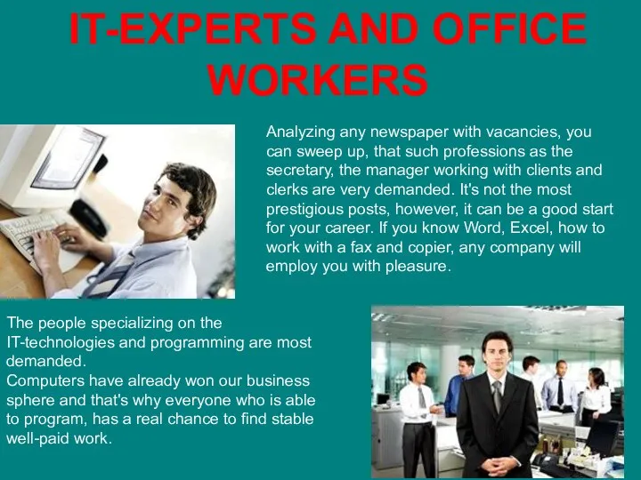 IT-EXPERTS AND OFFICE WORKERS The people specializing on the IT-technologies and