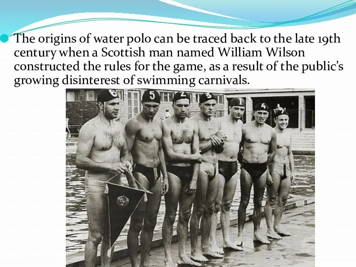 The origins of water polo can be traced back to the