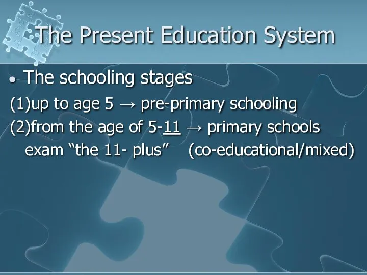 The Present Education System The schooling stages (1)up to age 5