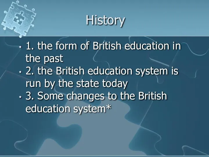 History 1. the form of British education in the past 2.