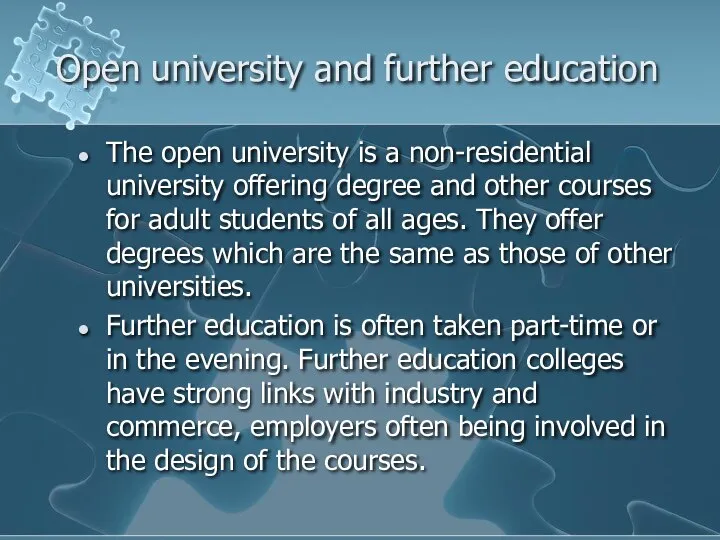 Open university and further education The open university is a non-residential