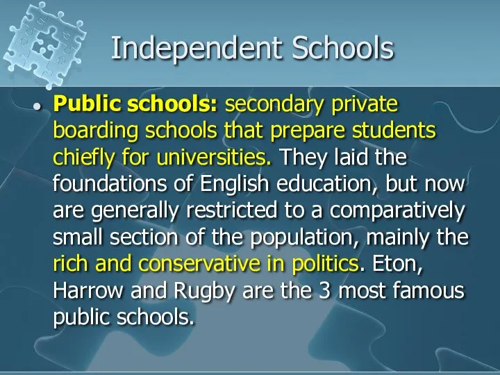 Independent Schools Public schools: secondary private boarding schools that prepare students