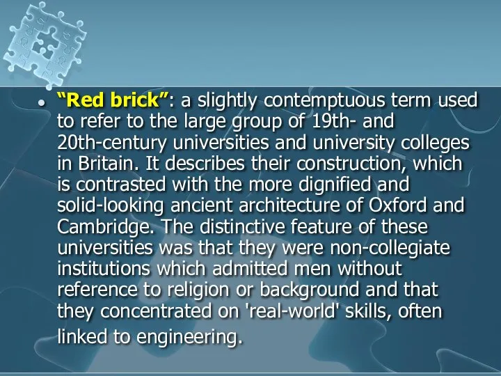 “Red brick”: a slightly contemptuous term used to refer to the