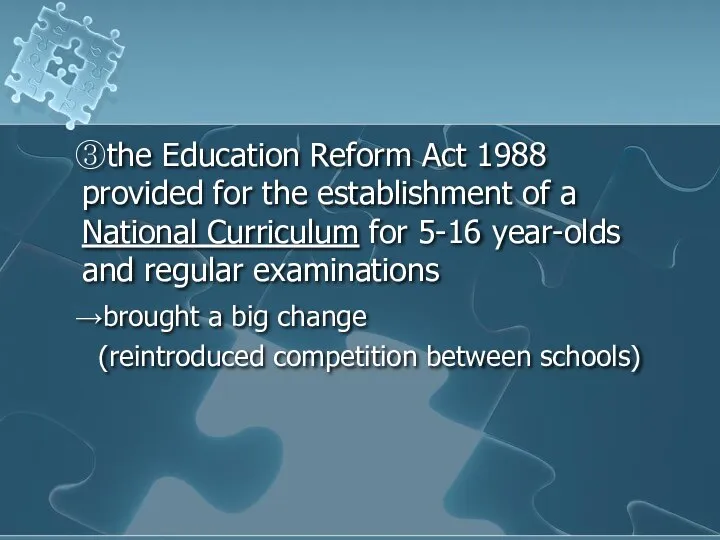 ③the Education Reform Act 1988 provided for the establishment of a