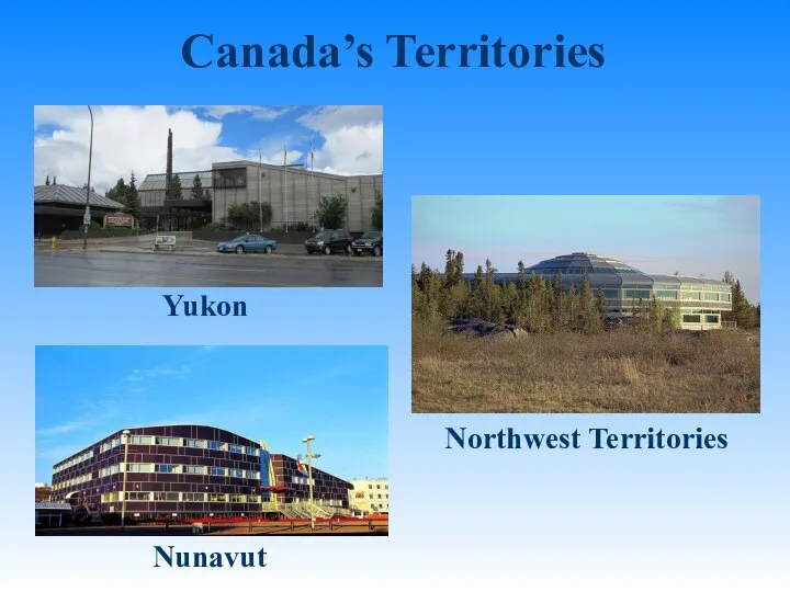 Nunavut Canada’s Territories Yukon Northwest Territories